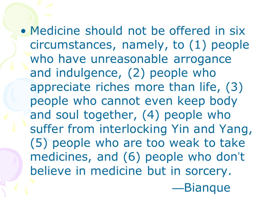 Medicine should not be offered in six circumstances, namely, to (1) people who have